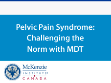 Pelvic Pain Syndrome: Challenging the Norm with MDT